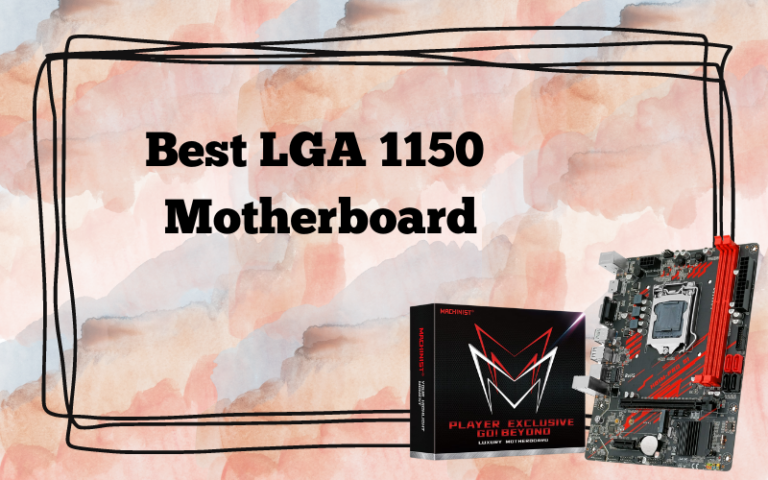 10 Best LGA 1150 Motherboard 2024 – Top Picks for Gaming
